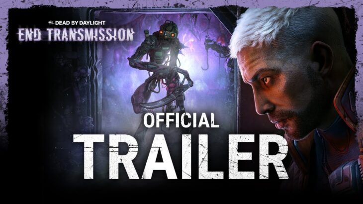 Dead by Daylight | End Transmission | Official Trailer