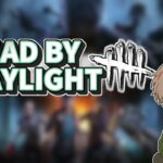 【DBD/参加型】枠替え！そろそろ何か企画したい【デッドバイデイライト】