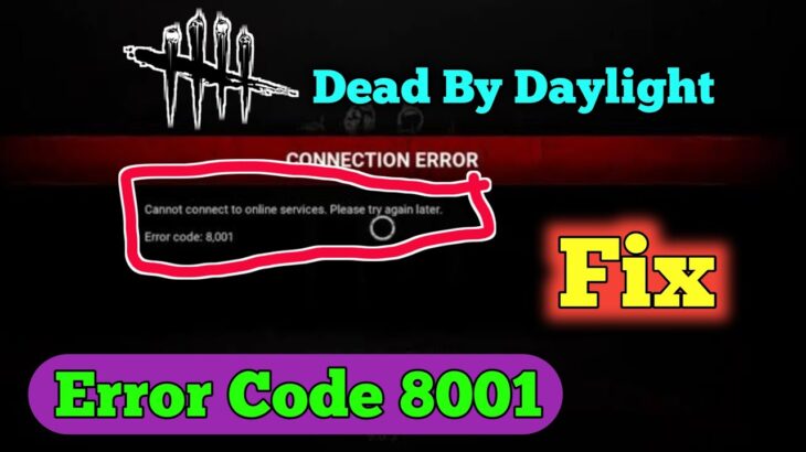 dbd error code 8001 how to fix | Cannot Connect to Online Services Problem | Game login Not working