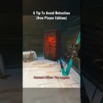 A Tip To Avoid Detection (New Player Edition)
